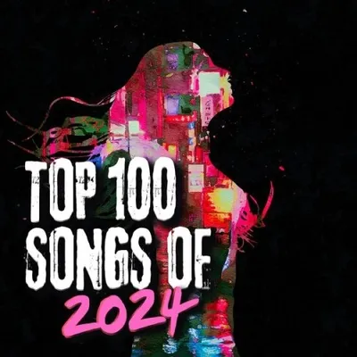 VA - Top 100 Songs of 2024