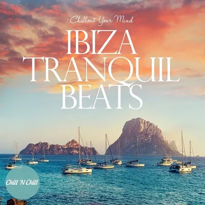 VA - Ibiza Tranquil Beats: Chillout Your Mind (2024) FLAC