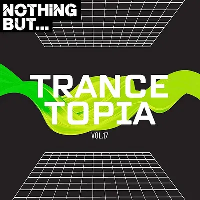 VA - Nothing But... Trancetopia Vol. 17 (2024)