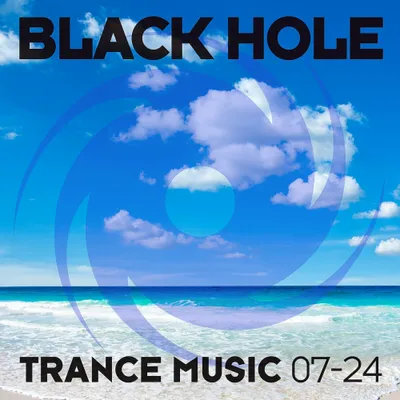 Black Hole Trance Music 07-24 (2024)