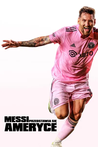 Messi przedstawia się Ameryce / Messi Meets America (2023) [Sezon 1] DOCU.MULTi.TTS.1080p.ATVP.WEB-DL.DDP5.1.Atmos.H264-TV4TG / Lektor i Napisy PL