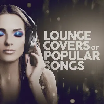 VA - Lounge Covers of Popular Songs (2024) FLAC