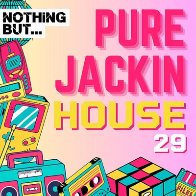 Nothing But... Pure Jackin' House Volume 29 (2024)