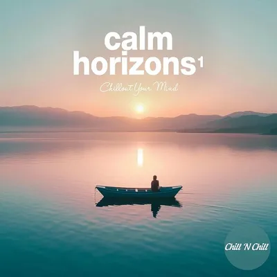 VA - Calm Horizons 1: Chillout Your Mind (2024) FLAC