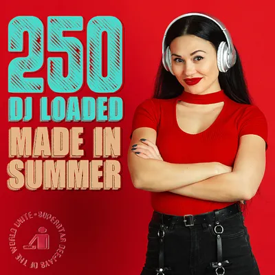 250 DJ Loaded - Made in Summer (2024)