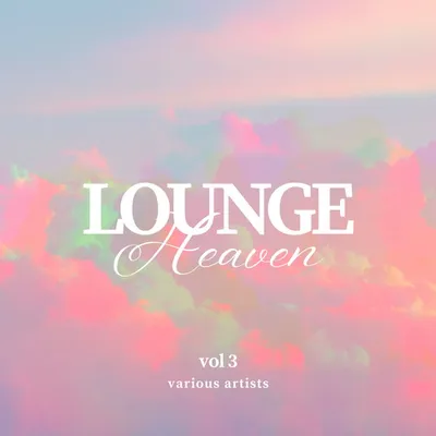 VA - Lounge Heaven [Vol. 3] (2024) [FLAC]