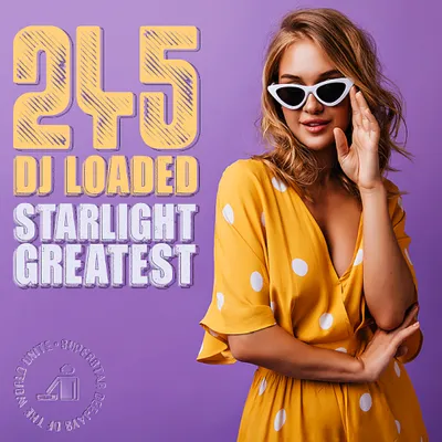 245 DJ Loaded - Starlight Greatest (2024)