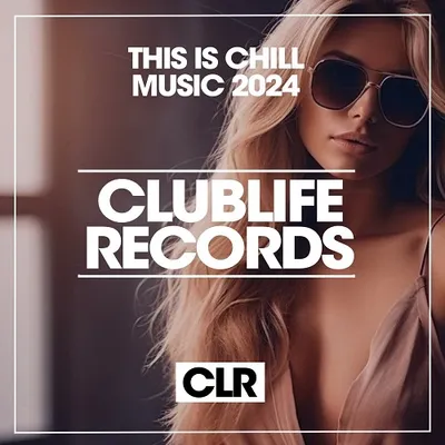 VA - This Is Chill Music 2024 (2024) Original Mix (2024) FLAC