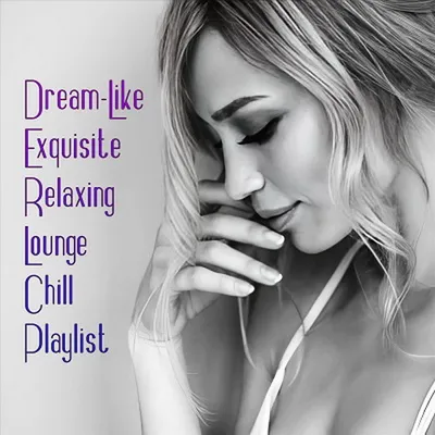 VA - Dream-Like Exquisite Relaxing Lounge Chill Playlist (2024) [FLAC]