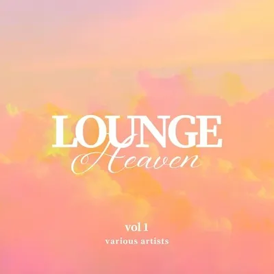 VA - Lounge Heaven, Vol 1 (2024) FLAC