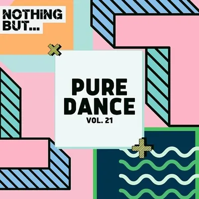 VA - Nothing But... Pure Dance, Vol. 21 (2024)