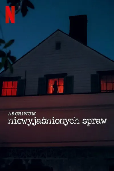Archiwum niewyjaśnionych spraw / Files of the Unexplained (2024) (Sezon 1) PL.NF.WEB-DL.x264.DDP5.1-K83 / Lektor PL
