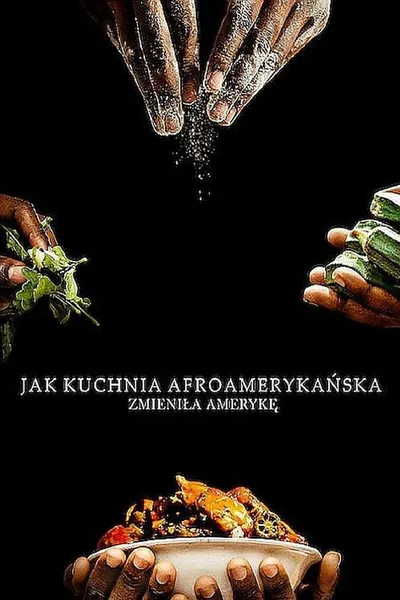 Jak kuchnia afroamerykańska zmieniła Amerykę / High on the Hog: How African American Cuisine Transformed America (2023) (Sezon 2) MULTi.1080p.NF.WEB-DL.x264.DDP5.1-K83 / Lektor i Napisy PL