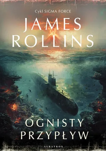 James Rollins - SIGMA  Ognisty przypływ (2025) [Ebook PL]