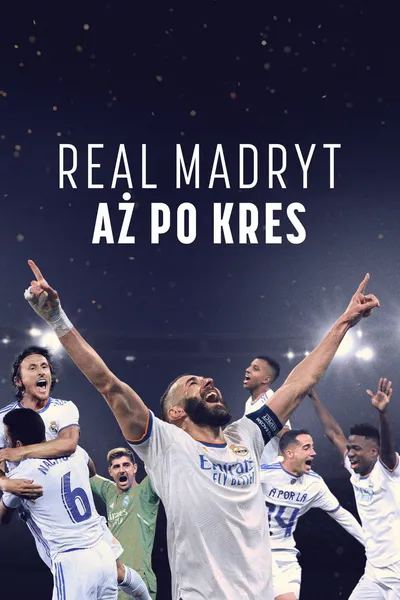 Real Madryt: Aż po kres / Real Madrid: Until The End (2023) {Sezon 1} PLSUB.1080p.ATVP.WEB-DL.DD5.1.H.264-FLUX / Napisy PL