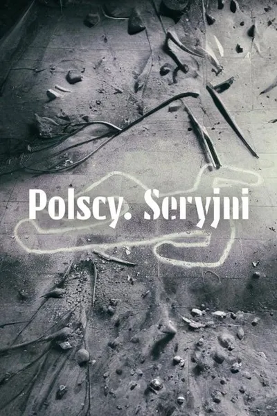 Polscy. Seryjni (2022) (Sezon 1) PL.1080p.WEB-DL.H264-K83/ Serial Polski