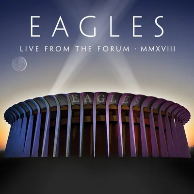 Eagles: Live from the Forum MMXVIII (2020) BDRemux.1080p.x264.DTS.FLAC.PCM-alE13