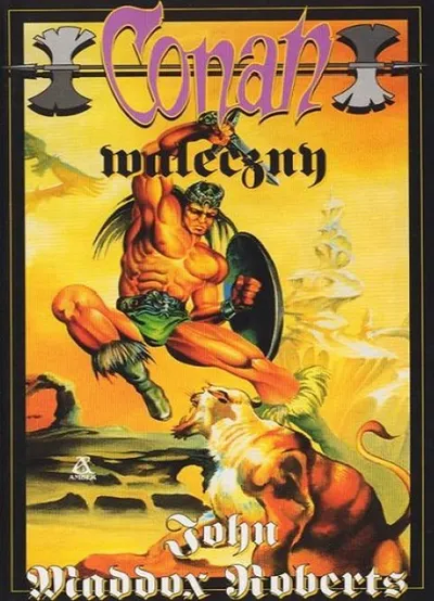 Conan Waleczny. Conan Barbarzyńca (Tom 21) - John Maddox Roberts