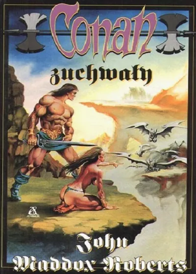 Conan Zuchwały. Conan Barbarzyńca (Tom 22) - John Maddox Roberts