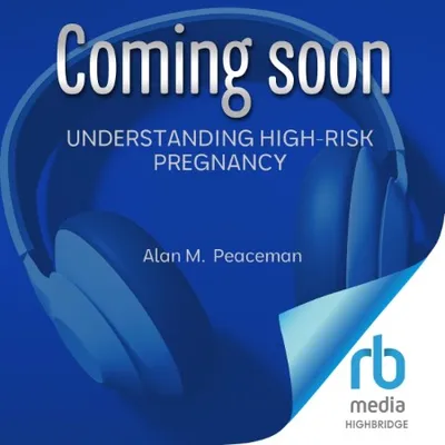 Understanding High-Risk Pregnancy - [AUDIOBOOK]