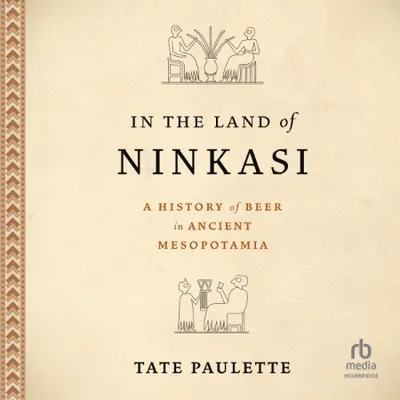 In the Land of Ninkasi - [AUDIOBOOK]