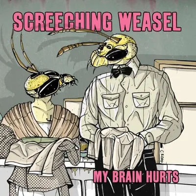Screeching Weasel - My Brain Hurts (2025)
