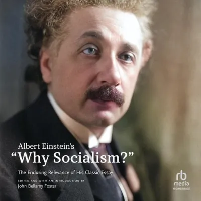 Albert Einstein's "Why Socialism? - [AUDIOBOOK]