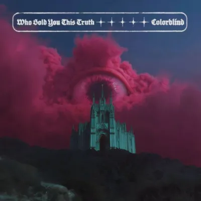 Colorblind - Who Sold You This Truth (2025)