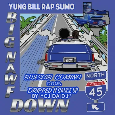 Yung Bill Rap Sumo - Blue Slab Coming Down (Dripped N Sauced Up) (2025)