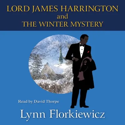 Lord James Harrington and the Winter Mystery - [AUDIOBOOK]