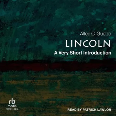 Lincoln: A Very Short Introduction - [AUDIOBOOK]