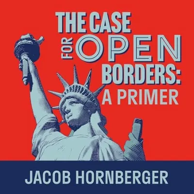 The Case for Open Borders - [AUDIOBOOK]