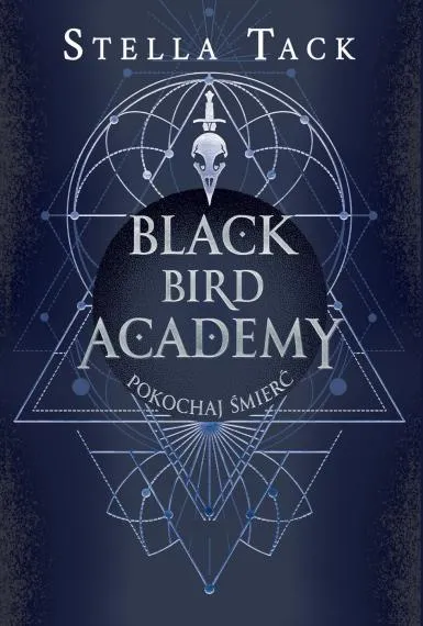 Black Bird Academy.Pokochaj śmierć - Stella Tack