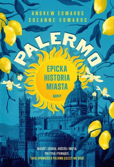 Palermo. Epicka historia miasta - Andrew Edwards, Suzanne Edwards