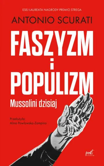 Faszyzm i populizm. Mussolini dzisiaj - Antonio Scurati