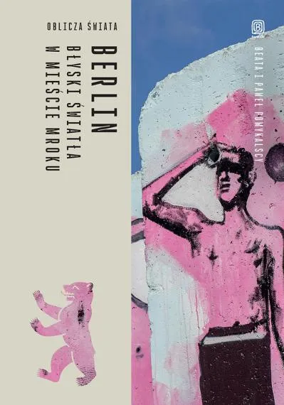 Berlin. Błyski światła w mieście mroku - Beata i Paweł Pomykalscy