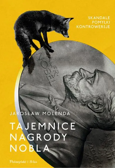 Tajemnice Nagrody Nobla. Skandale, pomyłki, kontrowersje - Jarosław Molenda