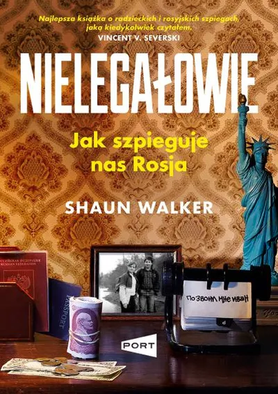 Nielegałowie. Jak szpieguje nas Rosja - Shaun Walker