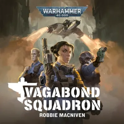 Vagabond Squadron (Warhammer 40,000 - Novels - Assorted) - [AUDIOBOOK]