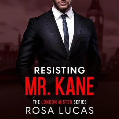 Resisting Mr. Kane: Volume 2 (The London Mister Series) - [AUDIOBOOK]