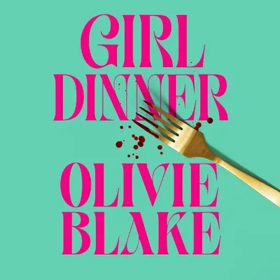 Girl Dinner - [AUDIOBOOK]
