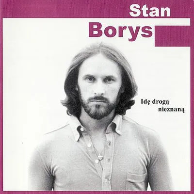 Stan Borys - Idę Drogą Nieznaną (2008) [FLAC]