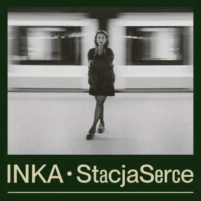 INKA - Stacja Serce (2025)