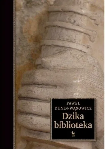 Paweł Dunin-Wąsowicz - Dzika biblioteka | pdf