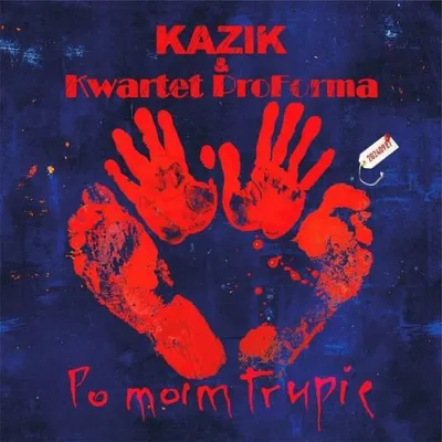 Kazik & Kwartet ProForma - Po moim trupie (2024)