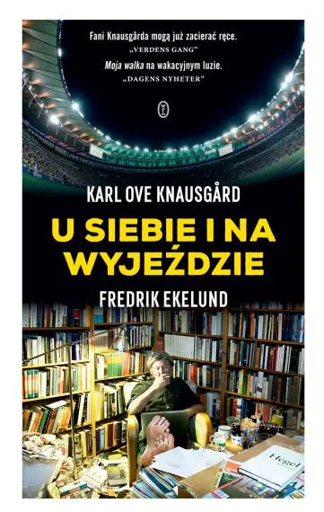 U siebie i na wyjeździe - Fredrik Ekelund, Karl Ove Knausgard