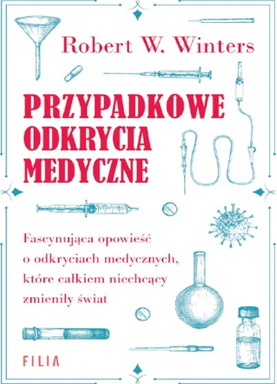 Przypadkowe Odkrycia Medyczne Wydanie II - Robert W. Winters