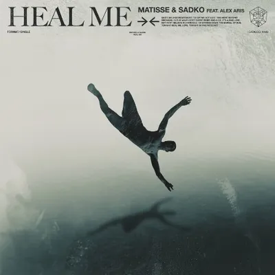 Matisse & Sadko feat. Alex Aris - Heal Me (2021)
