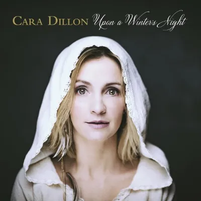 Cara Dillon - Upon a Winter's Night (2016) / (2018)
