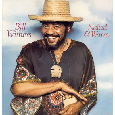 Bill Withers - Ned & Warm (1976)